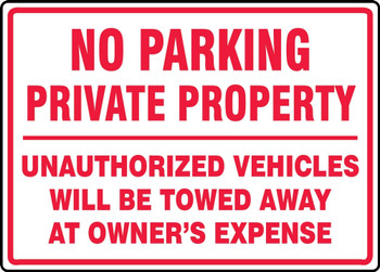 No Parking Private Property Safety Sign: Unauthorized Vehicles Will Be Towed Away At Owner's Expense 14" x 20" Adhesive Vinyl 1/Each - MADC877VS