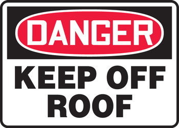 OSHA Danger Safety Sign: Keep Off Roof 10" x 14" Dura-Plastic 1/Each - MADM012XT