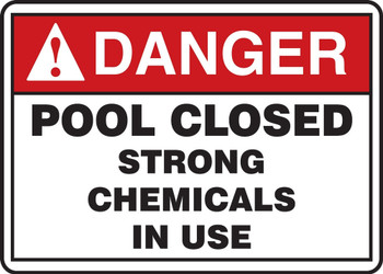 ANSI Danger Safety Sign: Pool Closed - Strong Chemicals In Use 10" x 14" Aluminum 1/Each - MADM025VA