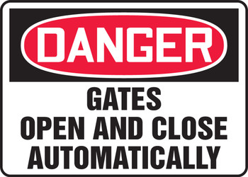 OSHA Danger Safety Sign: Gates Open And Close Automatically 10" x 14" Dura-Plastic 1/Each - MADM034XT