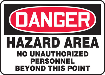 OSHA Danger Safety Sign: Hazard Area - No Unauthorized Personnel Beyond This Point 7" x 10" Dura-Fiberglass 1/Each - MADM043XF
