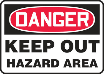 OSHA Danger Safety Sign: Keep Out - Hazard Area 7" x 10" Aluminum - MADM047VA