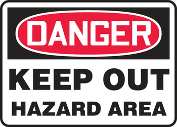 OSHA Danger Safety Sign: Keep Out - Hazard Area 7" x 10" Adhesive Dura-Vinyl 1/Each - MADM047XV