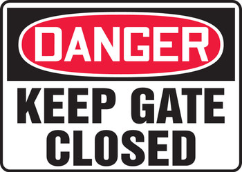 OSHA Danger Safety Sign: Keep Gates Closed 10" x 14" Accu-Shield 1/Each - MADM054XP