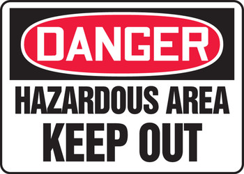 OSHA Danger Safety Sign: Hazardous Area Keep - Keep Out 7" x 10" Dura-Plastic 1/Each - MADM070XT