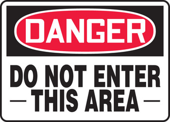 OSHA Danger Safety Sign: Do Not Enter This Area 10" x 14" Aluminum 1/Each - MADM102VA