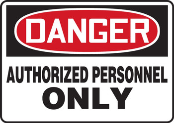 OSHA Danger Safety Sign: Authorized Personnel Only English 14" x 20" Plastic 1/Each - MADM108VP