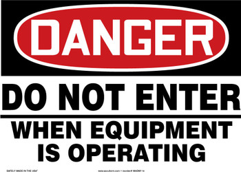 OSHA Danger Safety Sign: Do Not Enter When Equipment is Operating 10" x 14" Plastic - MADM114VP