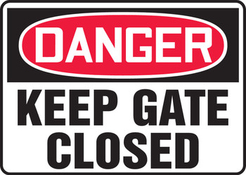 OSHA Danger Safety Sign: Keep Gates Closed 7" x 10" Aluminum 1/Each - MADM162VA