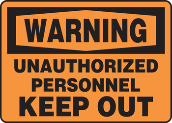 OSHA Warning Safety Sign: Unauthorized Personnel Keep Out 7" x 10" Aluma-Lite 1/Each - MADM312XL