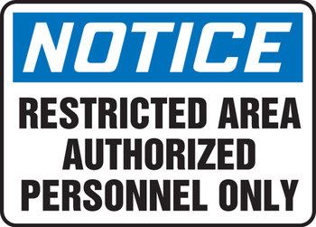 Notice Safety Sign: Restricted Area Authorized Personnel Only English 14" x 20" Aluminum 1/Each - MADM406VA