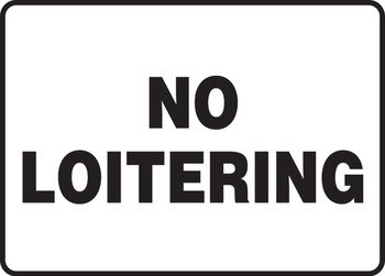 Safety Sign: No Loitering 7" x 10" Adhesive Dura-Vinyl 1/Each - MADM487XV