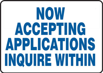 Safety Sign: Now Accepting Applications - Inquire Within 7" x 10" Adhesive Vinyl 1/Each - MADM523VS