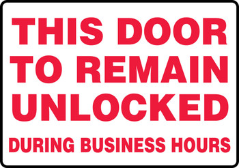 Safety Sign: This Door To Remain Unlocked During Business Hours 7" x 10" Aluminum 1/Each - MADM560VA