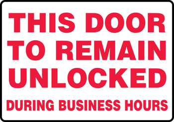 Safety Sign: This Door To Remain Unlocked During Business Hours 10" x 14" Dura-Fiberglass 1/Each - MADM564XF