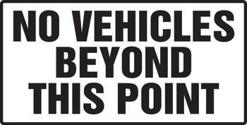 Safety Sign: No Vehicles Beyond This Point 12" x 24" Dura-Fiberglass 1/Each - MADM567XF