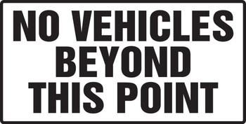 Safety Sign: No Vehicles Beyond This Point 12" x 24" Adhesive Dura-Vinyl 1/Each - MADM567XV