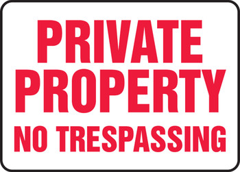 Safety Sign: Private Property - No Trespassing 7" x 10" Plastic - MADM577VP