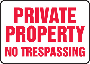 Safety Sign: Private Property - No Trespassing 7" x 10" Aluma-Lite 1/Each - MADM577XL