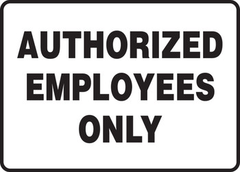 Admittance & Exit Safety Signs: Authorized Employees Only 10" x 14" Aluminum 1/Each - MADM599VA