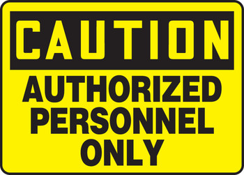 OSHA Caution Safety Sign: Authorized Personnel Only 10" x 14" Plastic / - MADM602VP