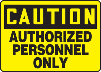 OSHA Caution Safety Sign: Authorized Personnel Only 10" x 14" Dura-Plastic 1/Each - MADM602XT
