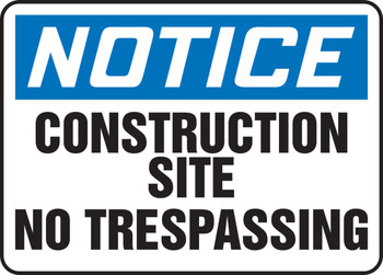 OSHA Notice Safety Sign: Construction Site - No Trespassing 10" x 14" Plastic 1/Each - MADM644VP