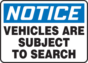 OSHA Notice Safety Sign: Vehicles Are Subject To Search 10" x 14" Plastic 1/Each - MADM805VP