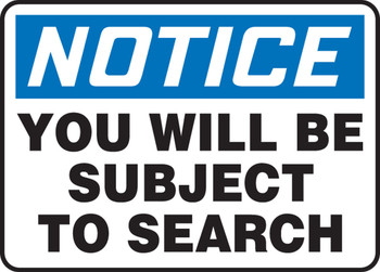 OSHA Notice Safety Sign: You Will Be Subject To Search 10" x 14" Accu-Shield 1/Each - MADM807XP