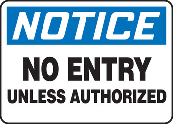 Notice Safety Sign: No Entry Unless Authorized 10" x 14" Aluminum 1/Each - MADM809VA