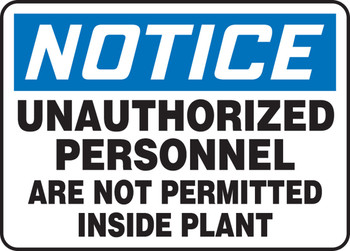 OSHA Notice Safety Sign: Unauthorized Personnel Are Not Permitted Inside Plant 10" x 14" Adhesive Dura-Vinyl 1/Each - MADM841XV