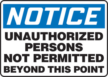 OSHA Notice Safety Sign: Unauthorized Persons Not Permitted Beyond This Point 10" x 14" Aluminum 1/Each - MADM853VA
