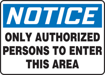 OSHA Notice Safety Sign: Only Authorized Persons To Enter This Area 7" x 10" Aluminum - MADM874VA