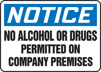 OSHA Notice Safety Sign: No Alcohol Or Drugs Permitted On Company Premises 7" x 10" Adhesive Dura-Vinyl 1/Each - MADM881XV