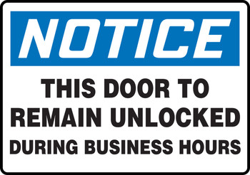 OSHA Notice Safety Sign: This Door To Remain Unlocked During Business Hours 7" x 10" Plastic - MADM891VP