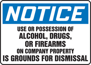 OSHA Notice Safety Sign: Use Or Possession Of Alcohol Drugs Or Firearms On Company Property Is Grounds For Dismissal 10" x 14" Aluminum 1/Each - MADM898VA