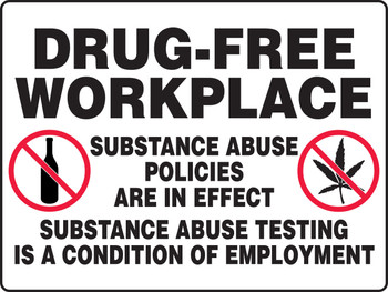 Really BIGSigns Drug-Free Workplace Safety Sign: Substance Abuse Policies are in Effect - Substance Abuse Testing is a Condition of Employment 18" x 24" Adhesive Vinyl 1/Each - MADM901VS