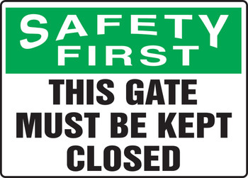 OSHA Safety First Sign: This Gate Must Be Kept Closed 10" x 14" Aluminum 1/Each - MADM902VA