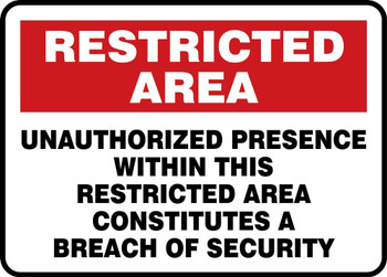 Restricted Area Safety Sign: Unauthorized Presence Within This Restricted Area Constitutes A Breach Of Security 10" x 14" Dura-Fiberglass 1/Each - MADM942XF