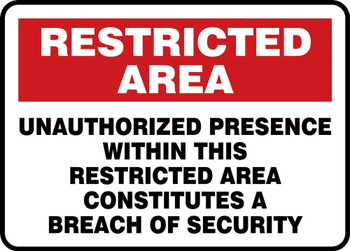 Restricted Area Safety Sign: Unauthorized Presence Within This Restricted Area Constitutes A Breach Of Security 10" x 14" Dura-Plastic 1/Each - MADM942XT