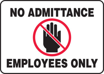 Safety Sign: No Admittance Employees Only 10" x 14" Adhesive Vinyl 1/Each - MADM987VS