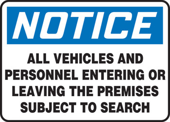 OSHA Notice Safety Sign: All Vehicles And Personnel Entering Or Leaving The Premises Subject To Search 7" x 10" Dura-Plastic 1/Each - MADM993XT