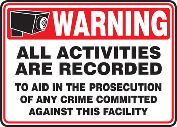 Warning Safety Sign: All Activities Are Recorded - To Aid In The Prosecution Of Any Crime Committed Against This Facility 7" x 10" Dura-Fiberglass 1/Each - MASE304XF