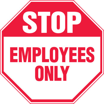 Stop Safety Sign: Employees Only Shape: Octagon 12" x 12" Plastic 1/Each - MAST208VP