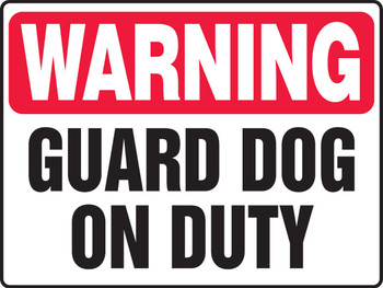 Warning Safety Sign: Guard Dog On Duty 10" x 14" Adhesive Dura-Vinyl 1/Each - MATR305XV