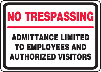 Safety Sign: No Trespassing - Admittance Limited To Employees And Authorized Visitors 10" x 14" Adhesive Dura-Vinyl 1/Each - MATR500XV