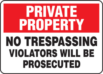 Private Property Safety Sign: No Trespassing - Violators Will Be Prosecuted 10" x 14" Adhesive Vinyl - MATR510VS