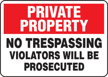Private Property Safety Sign: No Trespassing - Violators Will Be Prosecuted 10" x 14" Adhesive Dura-Vinyl - MATR510XV