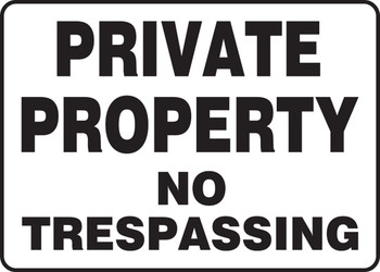 Safety Sign: Private Property - No Trespassing 10" x 14" Aluminum - MATR522VA