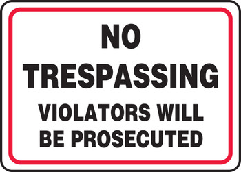 Safety Sign: No Trespassing - Violators Will Be Prosecuted 7" x 10" Adhesive Vinyl 1/Each - MATR530VS
